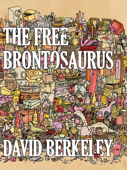 Title details for The Free Brontosaurus by David Berkeley - Available